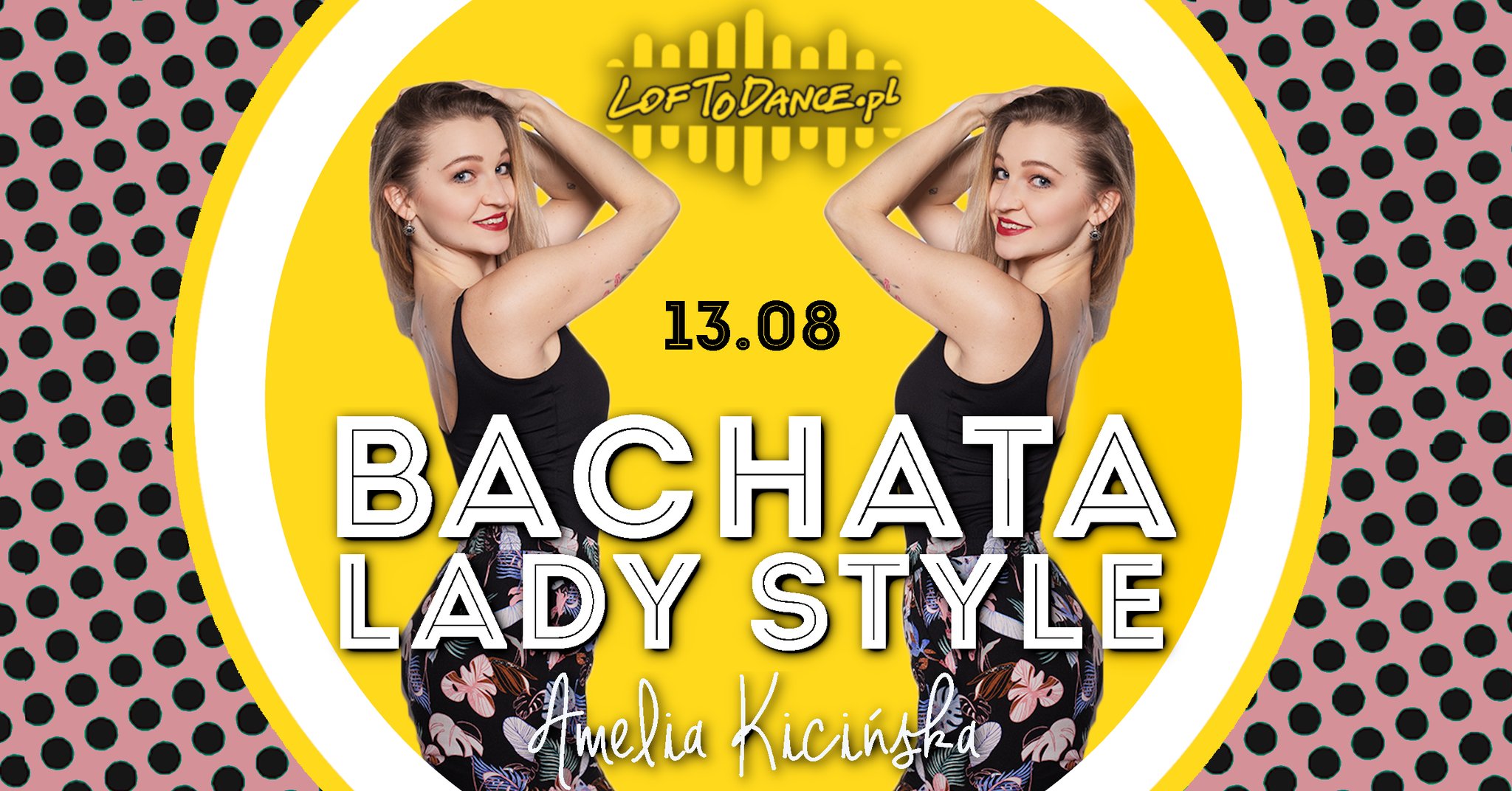 Bachata lady style z Amelią Kicińską! - sklep Loftodance